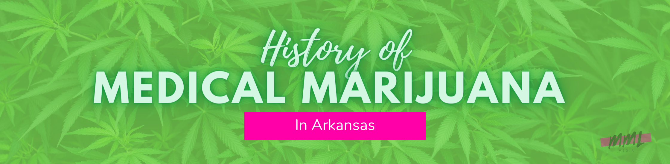 History Of Medical Marijuana In Arkansas - MML Media